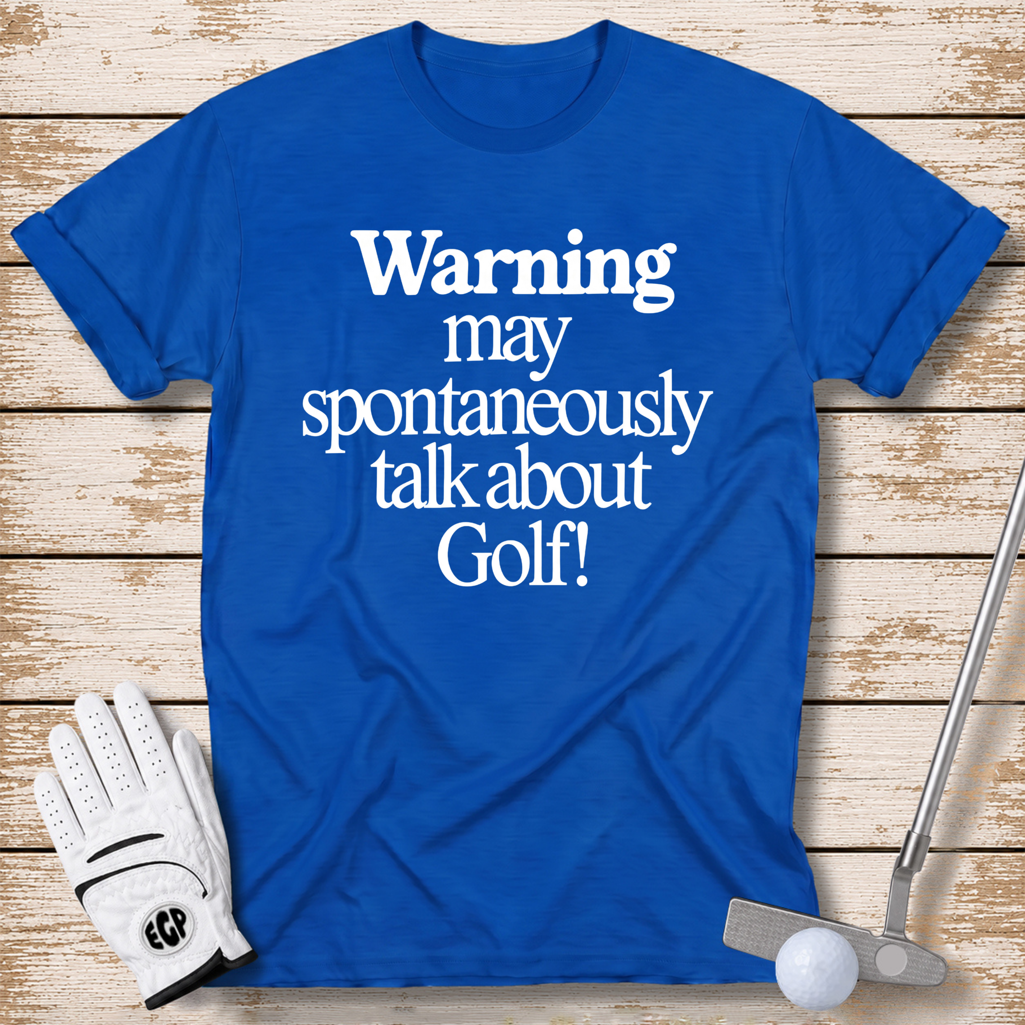Warning May Spontaneously Talk About Golf T-Shirt