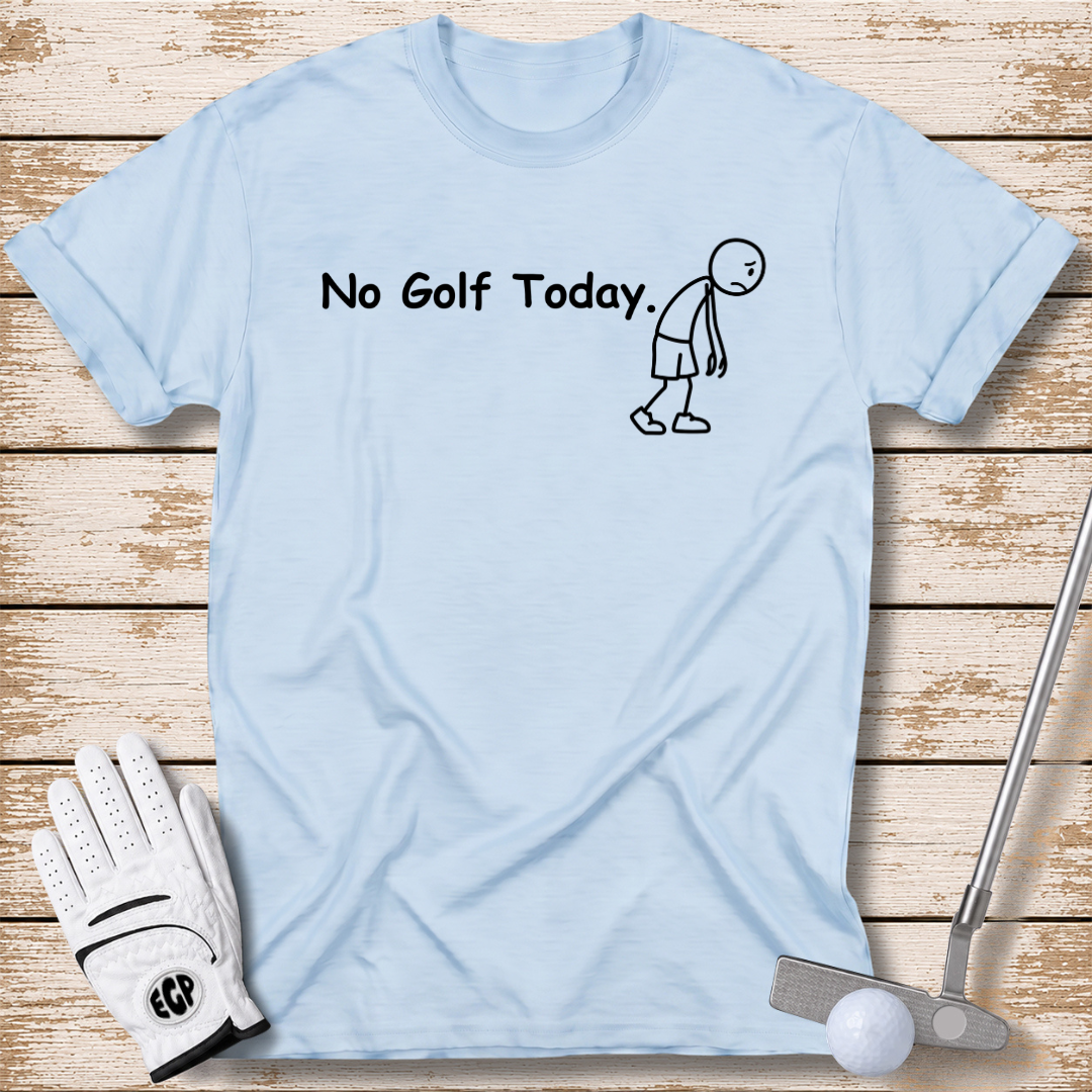 no-golf-today-funny-golf-tshirt-light-blue-color-elite-golf-pros