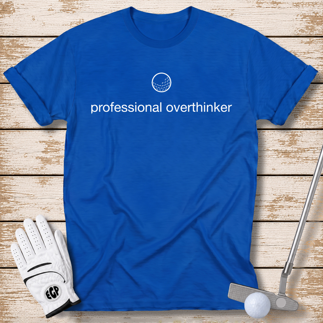professional overthinker funny golf t-shirt royal blue color elite golf pros