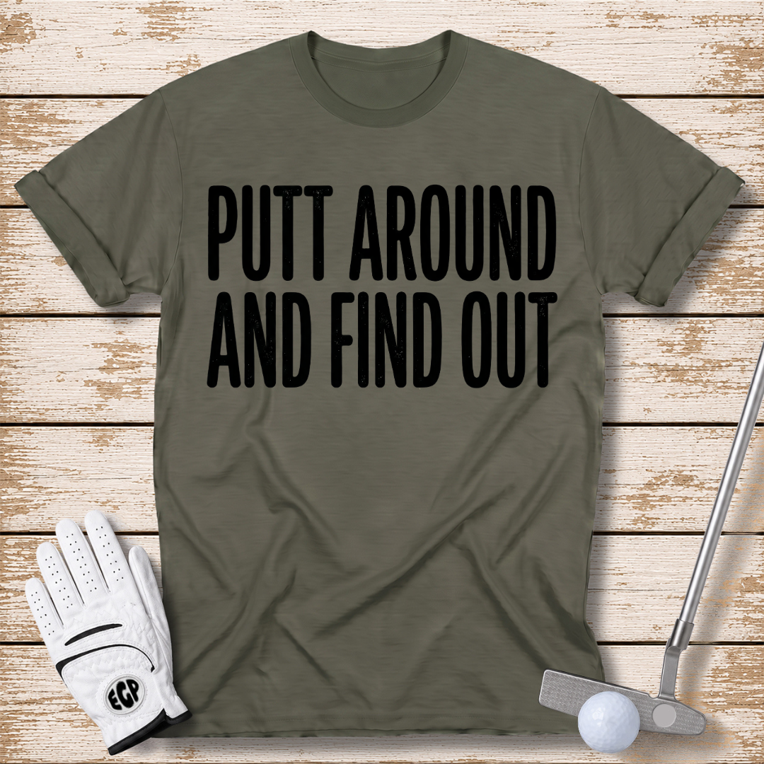 putt-around-and-find-out-funny-golf-tshirt-military-green-color-elite-golf-pros