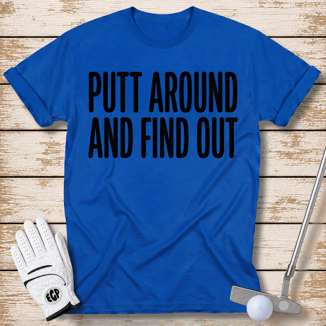 putt-around-and-find-out-funny-golf-tshirt-royal-blue-color-elite-golf-pros