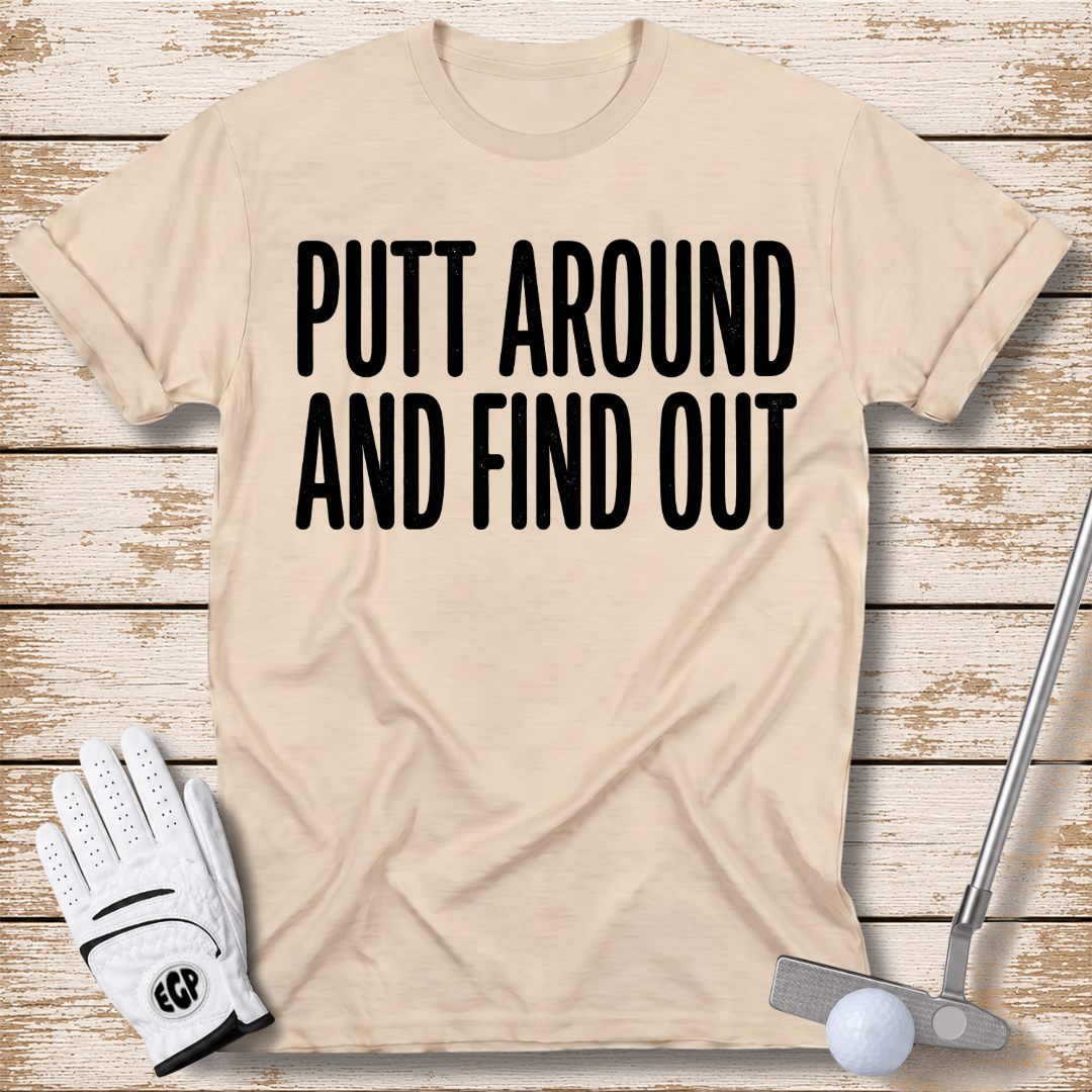 putt-around-and-find-out-funny-golf-tshirt-sand-color-elite-golf-pros