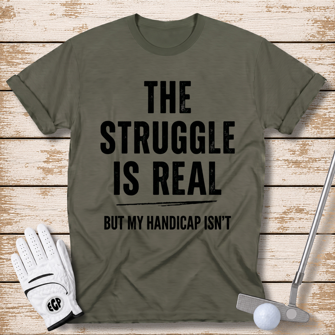 the-struggle-is-real-but-my-handicap-isnt-funny-golf-t-shirt-military-green-color-elitegolfpros