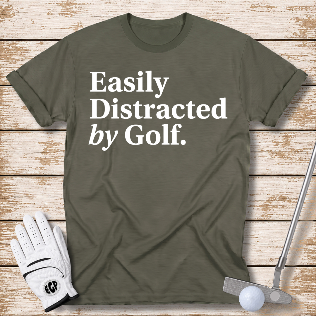easily-distracted-by-golf-funny-golf-t-shirt-military-green-color-elitegolfpros