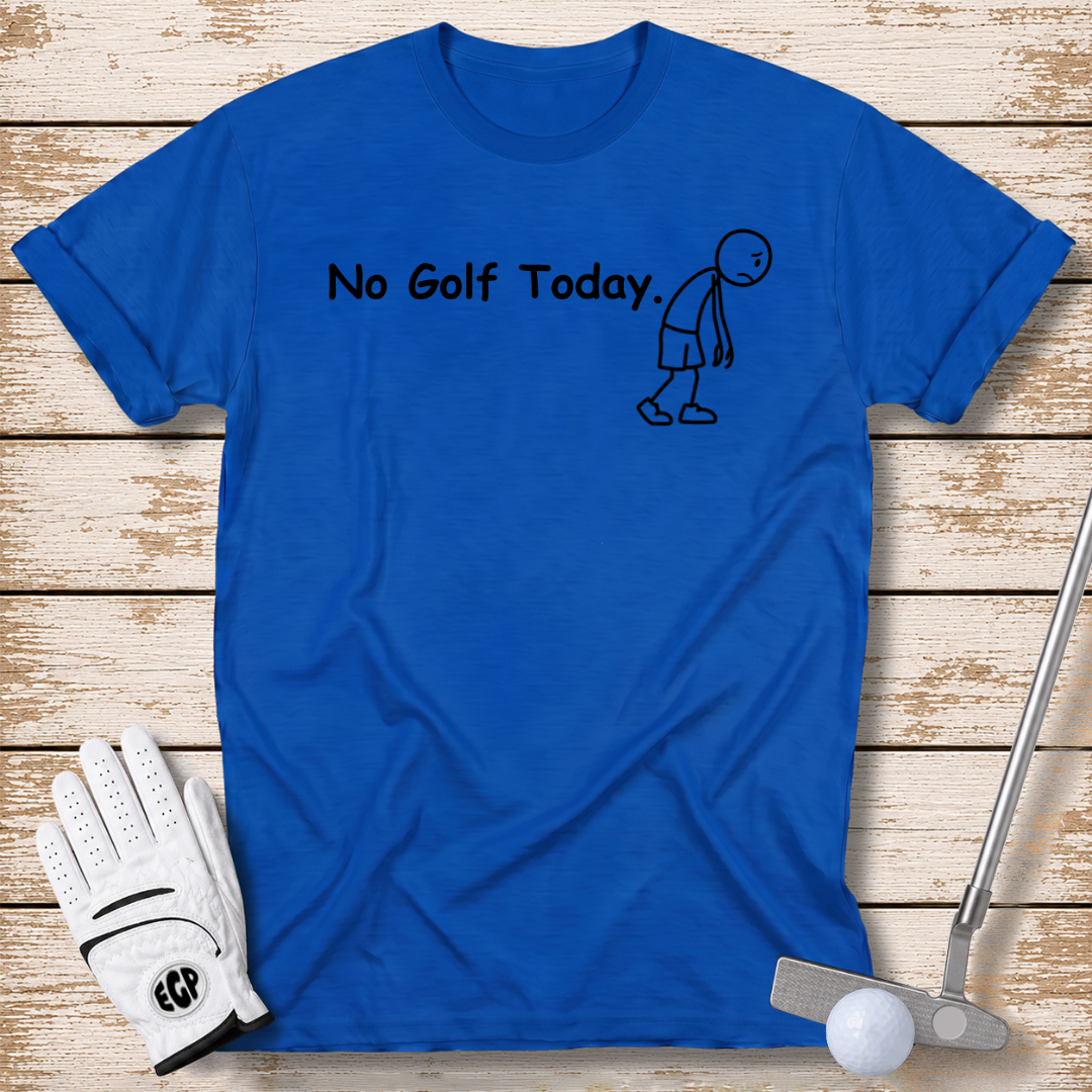 no-golf-today-funny-golf-tshirt-royal-blue-color-elite-golf-pros