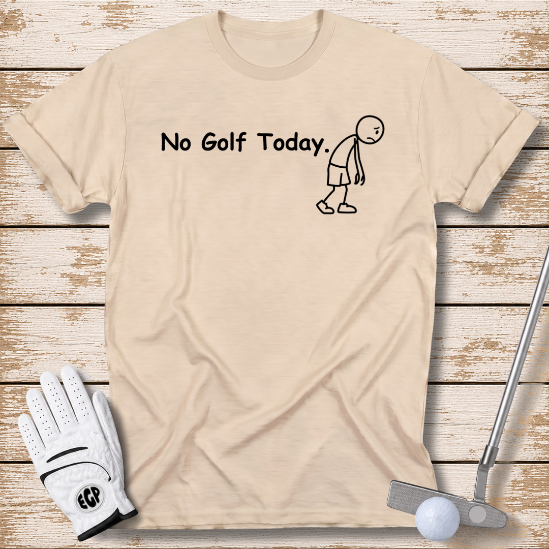 no-golf-today-funny-golf-tshirt-sand-color-elite-golf-pros