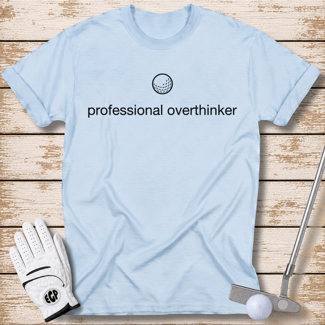 professional overthinker funny golf t-shirt light blue color elite golf pros