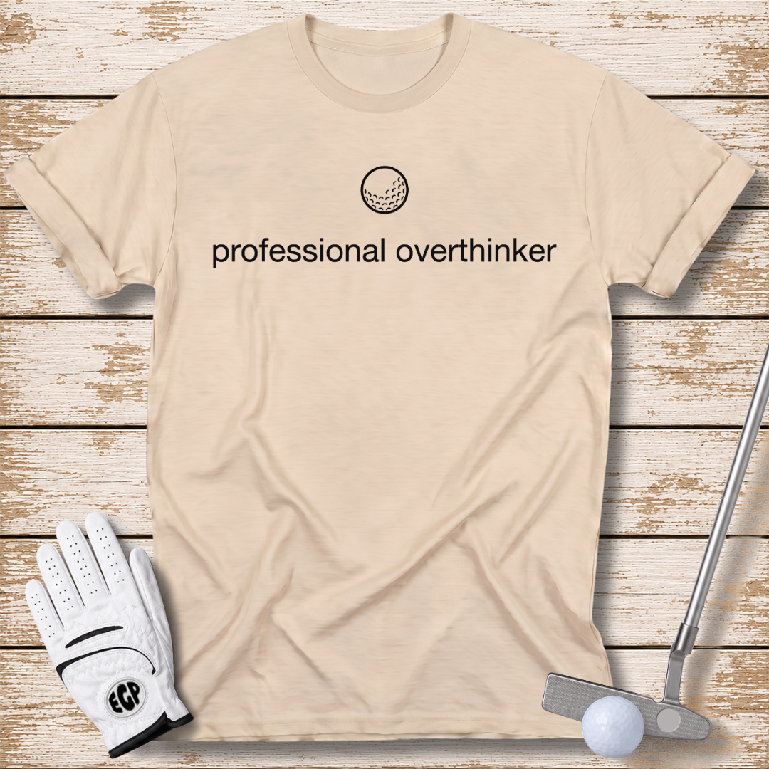 professional overthinker funny golf t-shirt sand color elite golf pros