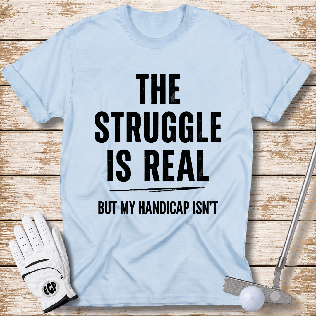 the-struggle-is-real-but-my-handicap-isnt-funny-golf-t-shirt-light-blue-color-elitegolfpros