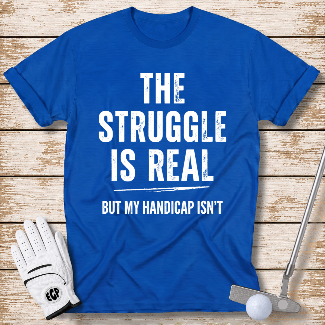 the-struggle-is-real-but-my-handicap-isnt-funny-golf-t-shirt-royal-blue-color-elitegolfpros