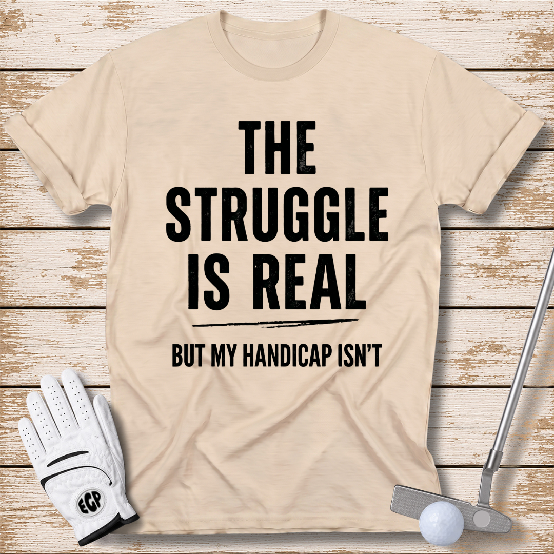 the-struggle-is-real-but-my-handicap-isnt-funny-golf-t-shirt-sand-color-elitegolfpros
